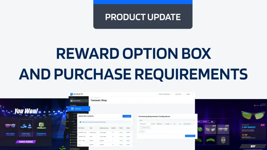 AccelByte Product Update: Reward Option Box and Purchase Requirements
