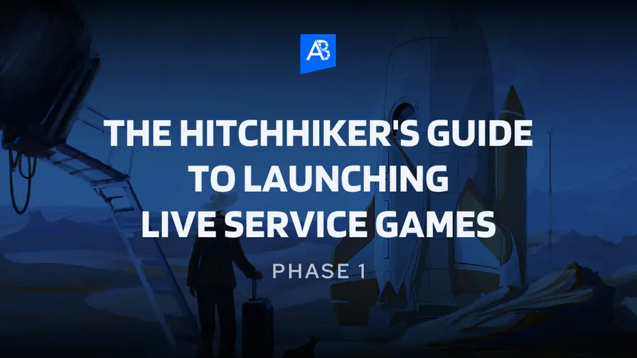 The Hitchhiker’s Guide to Launching Live Service Games
