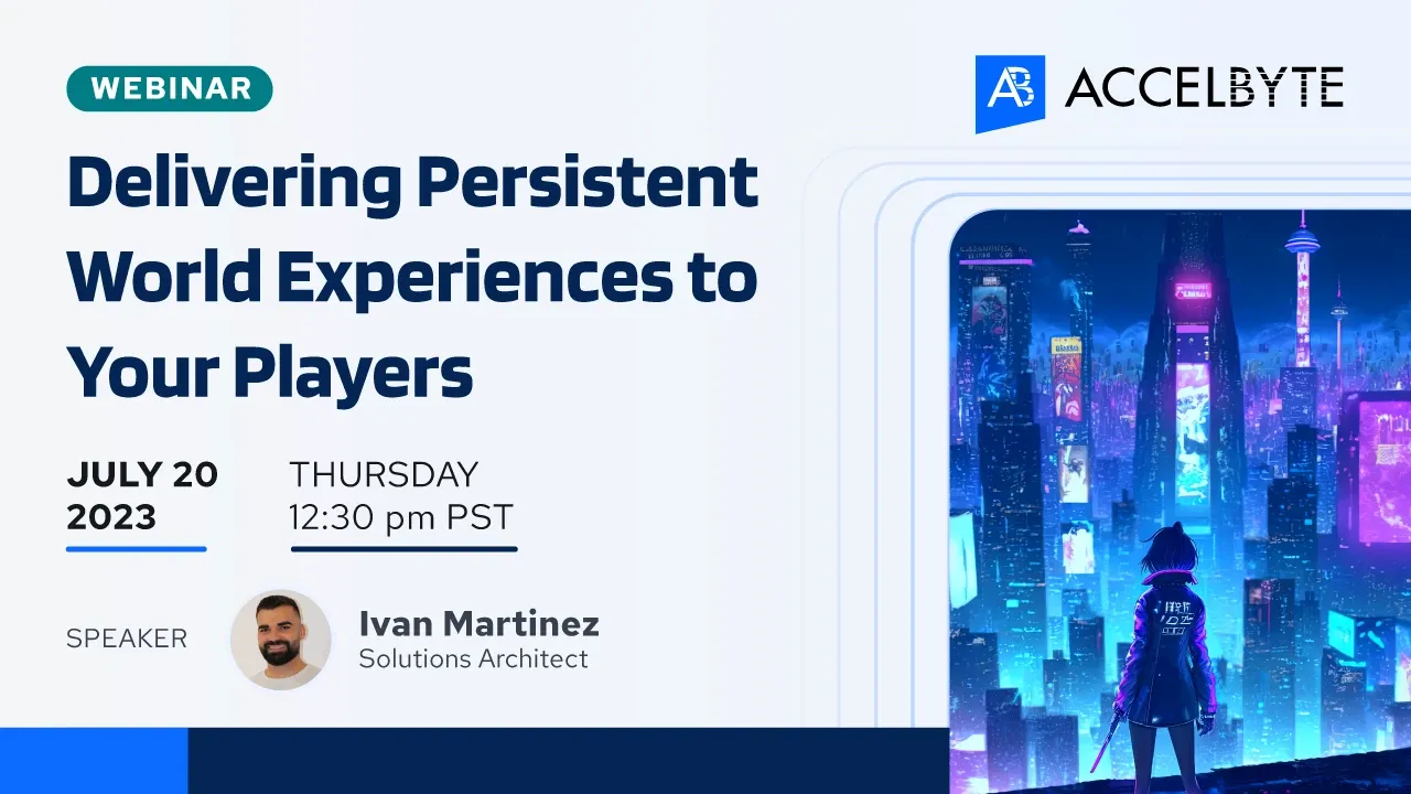 Delivering persistent world experiences to your players